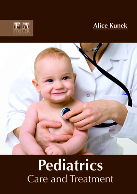 Pediatrics: Care and Treatment - Kunek, Alice (Editor)