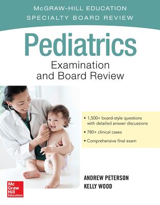 Pediatrics Examination and Board Review - Peterson, Andrew, and Wood, Kelly