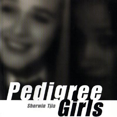 Pedigree Girls - Tjia, Sherwin