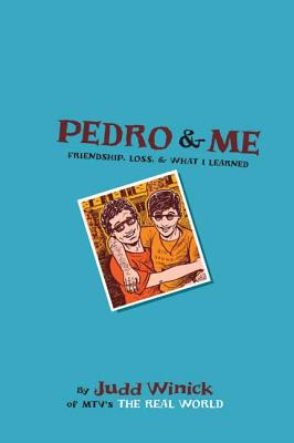 Pedro and Me: Friendship, Loss, and What I Learned - Winick, Judd
