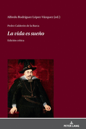 Pedro Caldern de la Barca - La vida es sueo: Edicin crtica