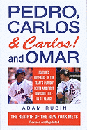 Pedro, Carlos (and Carlos) and Omar: The Rebirth of the New York Mets