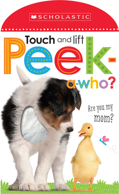 Peek a Who: Who's My Mom?: Scholastic Early Learners (Touch and Lift) - Scholastic