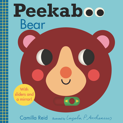 Peekaboo: Bear - Reid, Camilla, and Arrhenius, Ingela P (Illustrator)