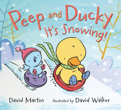 Peep and Ducky It's Snowing! - Martin, David