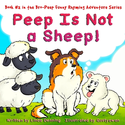 Peep Is Not a Sheep! - Denning, Emily (Editor), and Denning, Linda