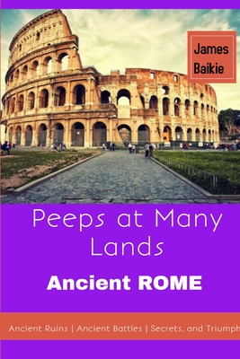Peeps At Many Lands Ancient Rome - Baikie, James