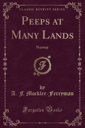 Peeps at Many Lands: Norway (Classic Reprint)