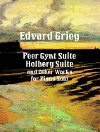 Peer Gynt: Holberg Suite and Other Compositions