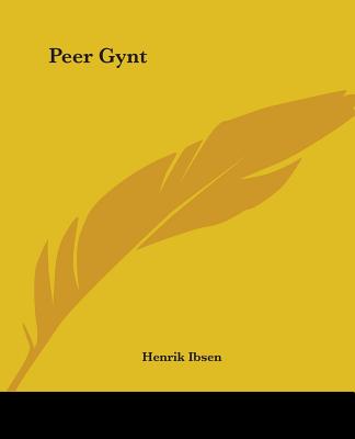Peer Gynt - Ibsen, Henrik