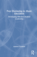 Peer Mentoring in Music Education: Developing Effective Student Leadership