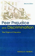 Peer Prejudice and Discrimination: The Origins of Prejudice