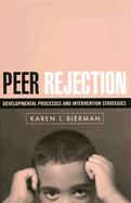 Peer Rejection: Developmental Processes and Intervention Strategies