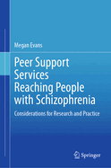 Peer Support Services Reaching People with Schizophrenia: Considerations for Research and Practice