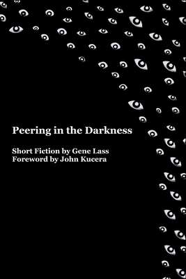 Peering in the Darkness - Lass, Gene