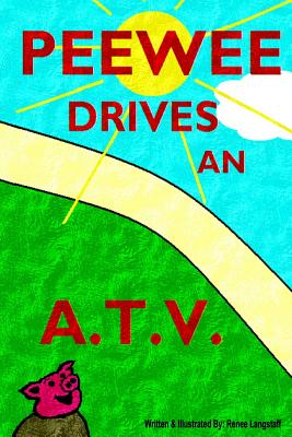 PeeWee Drives An A.T.V. - Langstaff, Renee