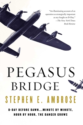 Pegasus Bridge - Ambrose, Stephen E