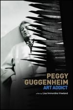 Peggy Guggenheim: Art Addict - Lisa Immordino Vreeland