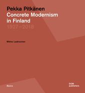 Pekka Pitknen 1927-2018: Concrete Modernism in Finland