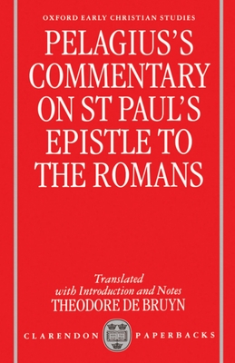 Pelagius's Commentary on St Paul's Epistle to the Romans - Pelagius, and de Bruyn, Theodore