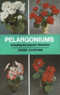 Pelargoniums, including the popular 'Geranium'.