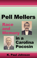 Pell Mellers: Race and Memory in a Carolina Pocosin