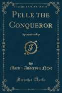 Pelle the Conqueror: Apprenticeship (Classic Reprint)