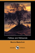 Pelleas and Melisande (Dodo Press)