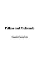 Pelleas and Melisande - Maeterlinck, Maurice