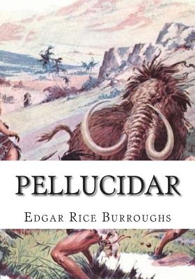 Pellucidar - Burroughs, Edgar Rice