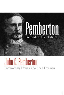 Pemberton: Defender of Vicksburg - Pemberton, John C