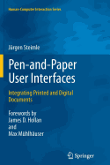 Pen-and-Paper User Interfaces: Integrating Printed and Digital Documents - Steimle, Jrgen, and Mhlhuser, Max (Foreword by), and Hollan, James D. (Foreword by)