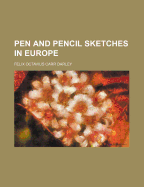 Pen and Pencil Sketches in Europe