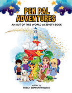 Pen Pal Adventures: An Out of this World Activity Book