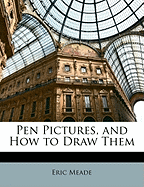 Pen Pictures, and How to Draw Them