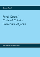 Penal Code / Code of Criminal Procedure of Japan: Laws and Regulations of Japan