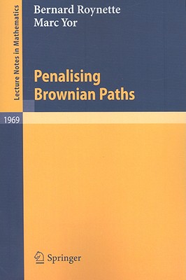 Penalising Brownian Paths - Roynette, Bernard, and Yor, Marc