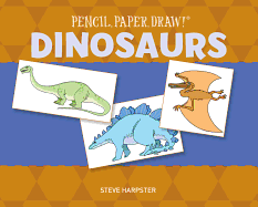 Pencil, Paper, Draw!: Dinosaurs