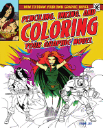 Penciling, Inking, and Coloring Your Graphic Novel