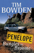 Penelope Bungles to Broome