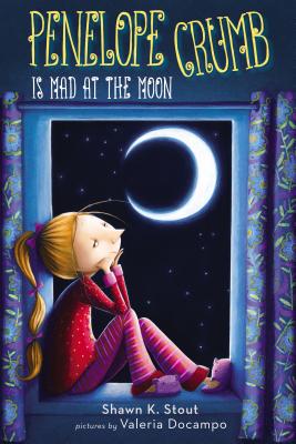 Penelope Crumb Is Mad at the Moon - Stout, Shawn
