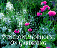 Penelope Hobhouse on Gardening - Hobhouse, Penelope