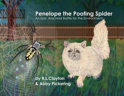 Penelope the Pooting Spider: An Epic Arachnid Battle for the Environment - Clayton, Robert, and Pickering, Abigail