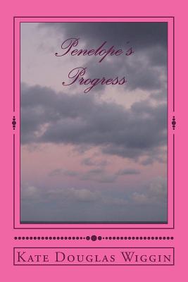 Penelope's Progress - Kate Douglas Wiggin