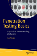 Penetration Testing Basics: A Quick-Start Guide to Breaking Into Systems