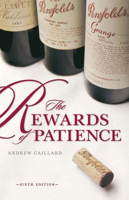 Penfolds: The Rewards of Patience - Caillard, Andrew