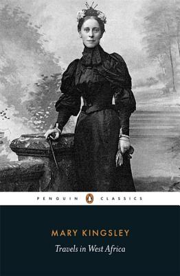 Penguin Classics Travels in West Africa - Kingsley, Mary