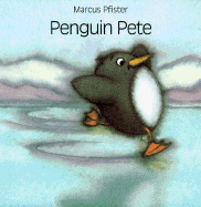 Penguin Pete Board Book - Pfister, Marcus