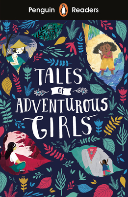 Penguin Readers Level 1: Tales of Adventurous Girls (ELT Graded Reader) - 
