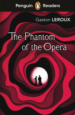 Penguin Readers Level 1: The Phantom of the Opera (ELT Graded Reader): Abridged Edition - Leroux, Gaston